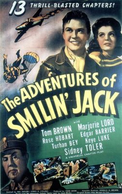 The Adventures of Smilin' Jack!  a swashbuckling tale set against the backdrop of World War II featuring a charming rogue pilot!