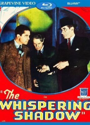 The Whispering Shadow! A Gripping Tale of Espionage and Intrigue Starring the Legendary Conrad Nagel.